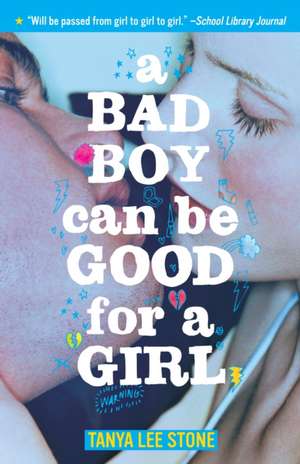 A Bad Boy Can Be Good for a Girl de Tanya Lee Stone