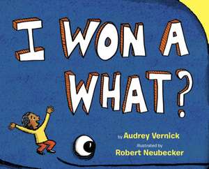 I Won a What? de Audrey Vernick