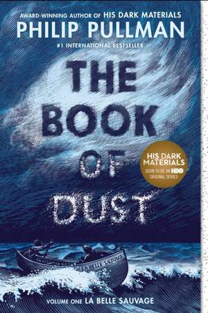 La Belle Sauvage: The Book of Dust, Volume 1 de Philip Pullman