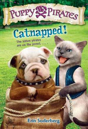 Puppy Pirates #3: Catnapped! de Erin Soderberg