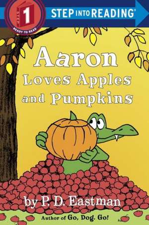 Aaron Loves Apples and Pumpkins de P. D. Eastman