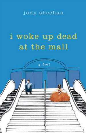 I Woke Up Dead at the Mall de Judy Sheehan