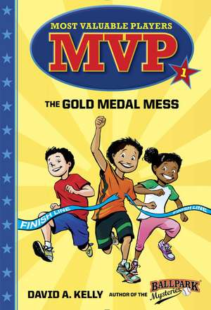 MVP #1: The Gold Medal Mess de David A. Kelly