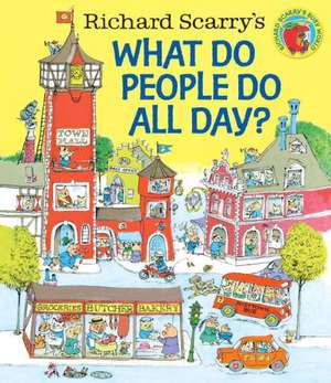 Richard Scarry's What Do People Do All Day? de Richard Scarry