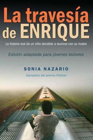 La Travesia de Enrique de Sonia Nazario