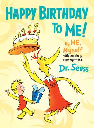 Happy Birthday to Me! by Me, Myself de Seuss