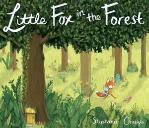 Little Fox in the Forest de Stephanie Graegin