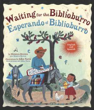 Waiting for the Biblioburro/Esperando El Biblioburro: (Spanish-English Bilingual Edition) de Monica Brown