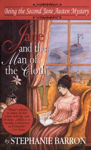 Jane and the Man of the Cloth: Being the Second Jane Austen Mystery de Stephanie Barron