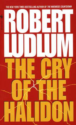 The Cry of the Halidon de Robert Ludlum