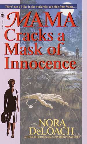 Mama Cracks a Mask of Innocence de Nora Deloach