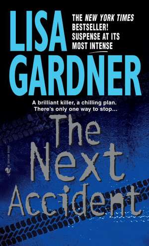 The Next Accident: An FBI Profiler Novel de Lisa Gardner