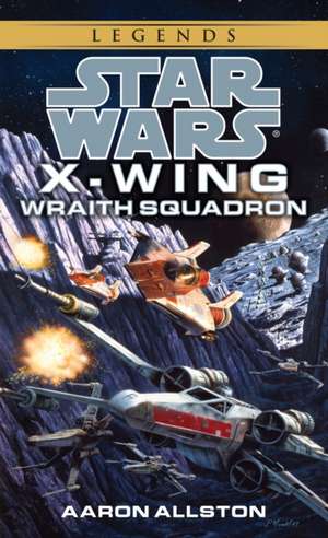 Wraith Squadron: Star Wars Legends (Wraith Squadron) de Aaron Allston