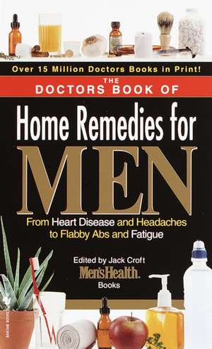 The Doctors Book of Home Remedies for Men: From Heart Disease and Headaches to Flabby ABS and Fatigue de Prevention Magazine