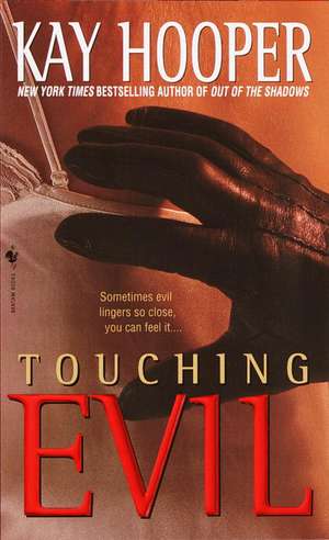 Touching Evil: A Bishop/Special Crimes Unit Novel de Kay Hooper