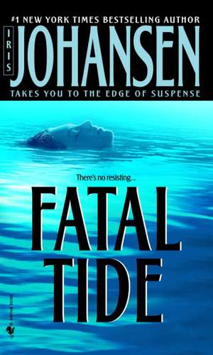 Fatal Tide de Iris Johansen