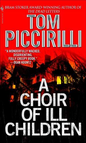 A Choir of Ill Children de Tom Piccirilli