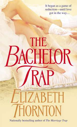 The Bachelor Trap de Elizabeth Thornton