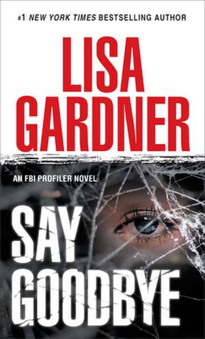 Say Goodbye de Lisa Gardner