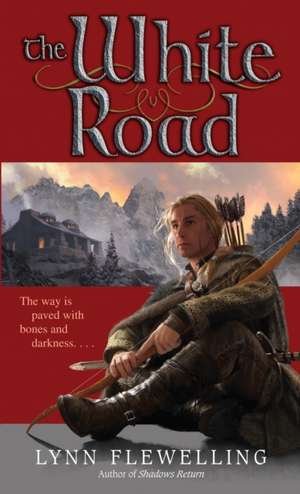 The White Road de Lynn Flewelling