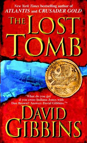 The Lost Tomb de David Gibbins