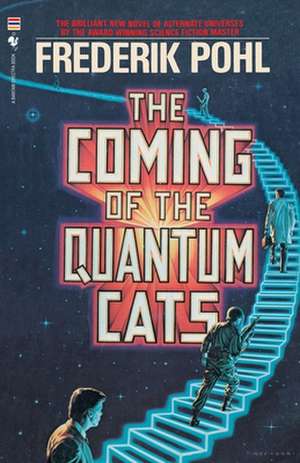 The Coming of the Quantum Cats de Frederik Pohl