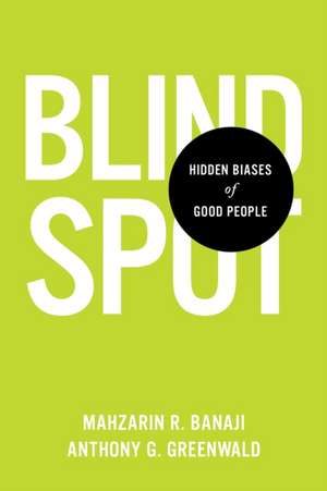 Blindspot: Hidden Biases of Good People de Mahzarin R. Banaji