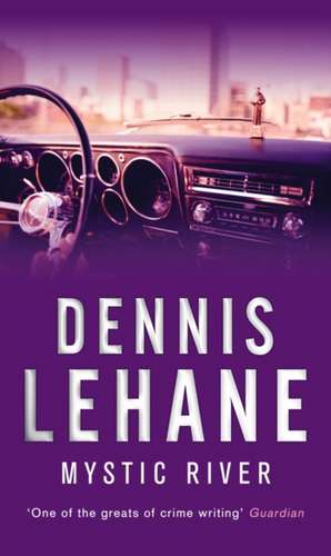 Mystic River de Dennis Lehane