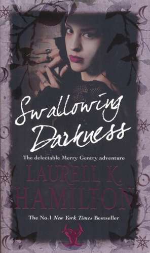 Swallowing Darkness de Laurell K. Hamilton