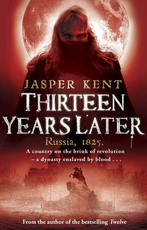 Thirteen Years Later de Jasper Kent