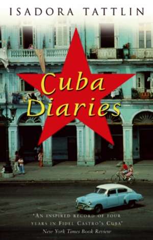 Cuba Diaries de Isadora Tattlin