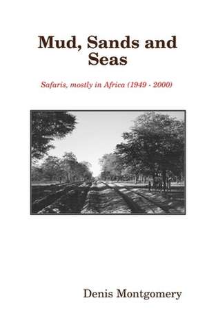 Mud, Sands and Seas de Denis Montgomery