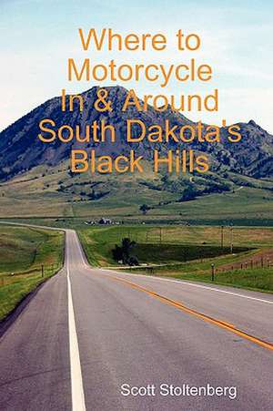 Where to Motorcycle in & Around South Dakota's Black Hills de Scott Stoltenberg