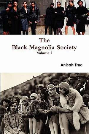 The Black Magnolia Society de Anisah True