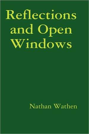 Reflections and Open Windows de Nathan Wathen