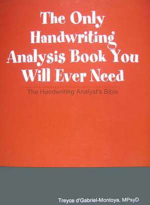 The Only Handwriting Analysis Book You Will Ever Need