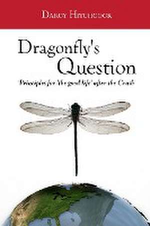 The Dragonfly's Question de Darcy Hitchcock