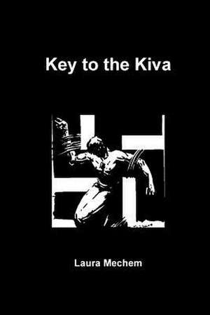 Key to the Kiva de Mechem, Laura