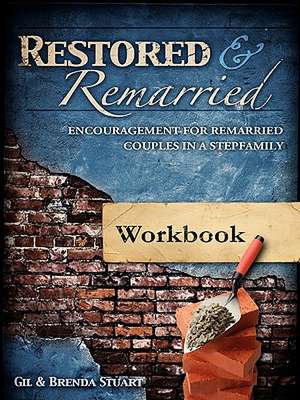 Restored and Remarried Workbook de Gil Stuart