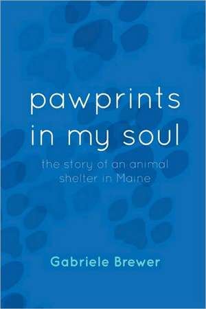 Pawprints in My Soul de Gabriele Brewer