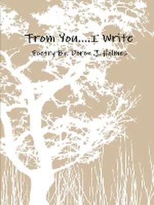 From You, I Write de Doron Holmes