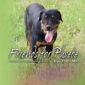 Friends for Phoebe de Teresa L. Metz