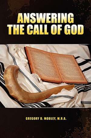 Answering the Call of God de Gregory Mobley M. R. a.