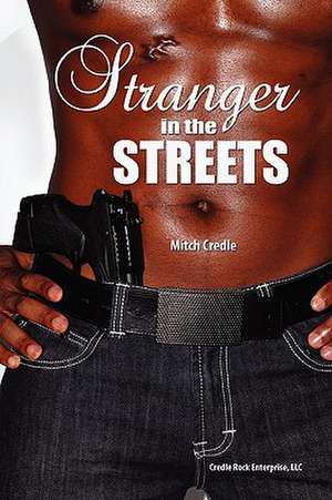 Stranger in the Streets de Mitch Credle