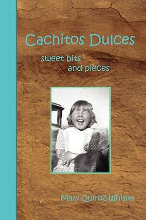 Cachitos Dulces de Mary Quiroz-Whisler