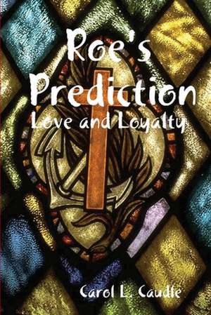 Roe's Prediction de Carol L. Caudle