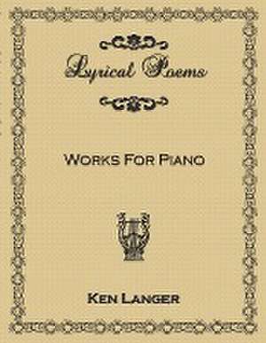 Lyrical Poems de Ken Langer