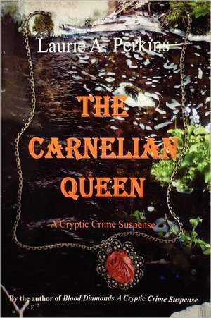 The Carnelian Queen de Laurie A. Perkins