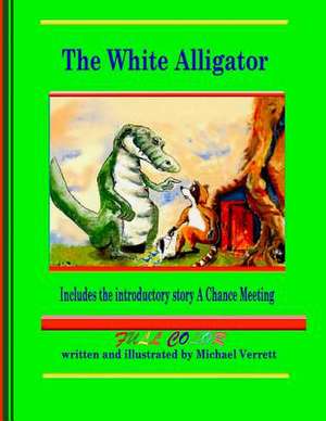 The White Alligator (Paperback Full Color) de Michael Verrett