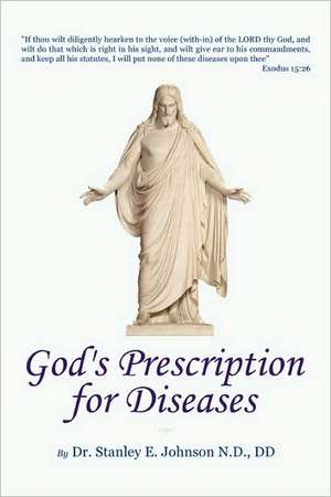 "God's Prescription For Diseases" de Stanley Johnson